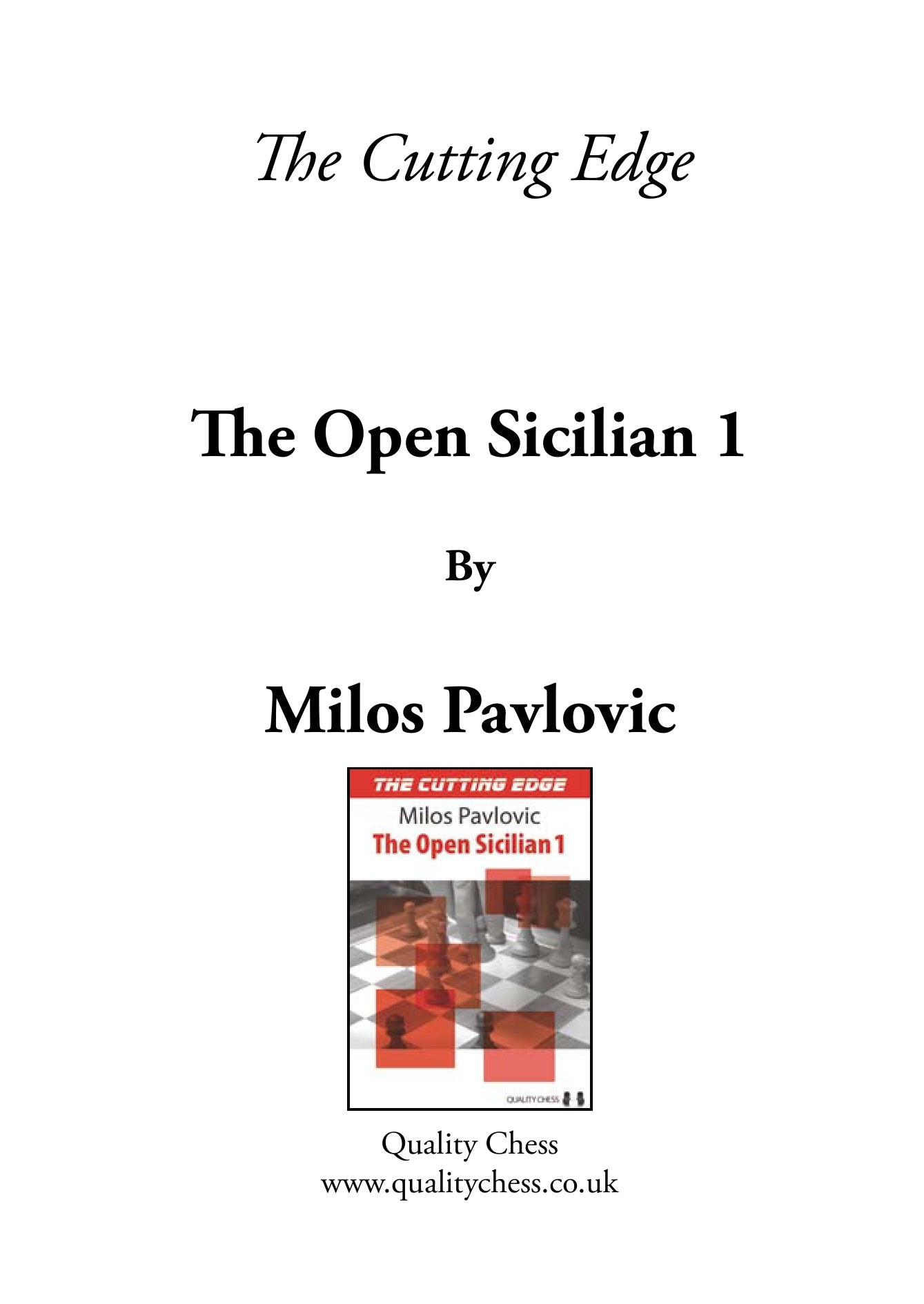 The Cutting Edge 1 - The Open Sicilian 1 by Milos Pavlovic (softcover) - The Cutting Edge 1 - The Open Sicilian 1 by Milos Pavlovic (softcover)
