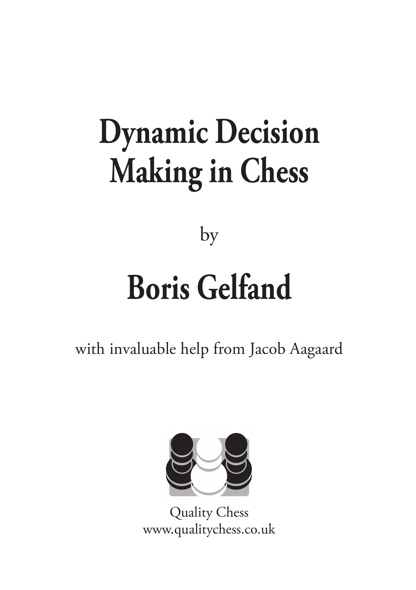 Dynamic Decision Making in Chess by Boris Gelfand (softcover) - Dynamic Decision Making in Chess by Boris Gelfand (softcover)