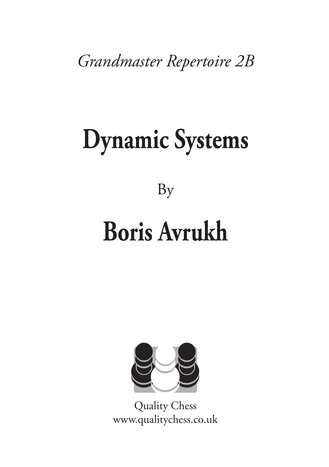 Grandmaster Repertoire 2B - 1.d4 Dynamic Systems: Tired of Bad Positions? Try the Main Lines! (softcover) - 872d896f6da65332d97857ca868a9996