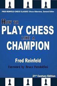 How to Play Chess like a Champion: Reinfeld's Masterpiece - 8ed48b2831d5b6012b66f2841b44e99d
