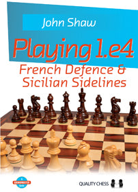 Playing 1.e4 - French Defence and Sicilian Sidelines by John Shaw (softcover) - 77da6791d66b4341043790c5e9d75df5