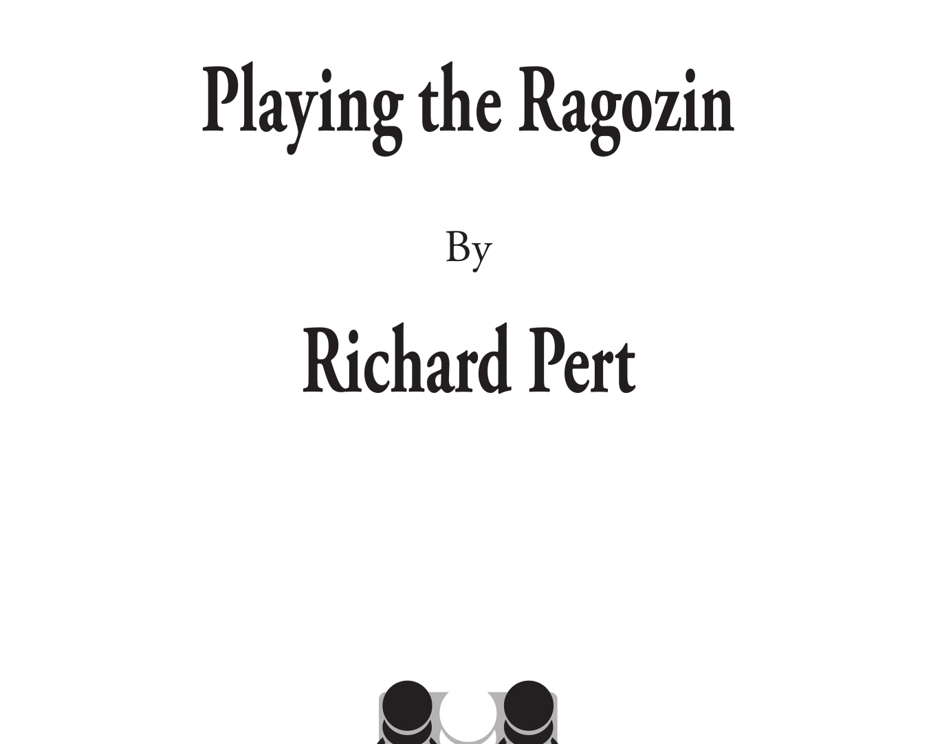 PlayingtheRagozin-excerpt-00001_92d3de26-e96f-4ac7-8336-6ccc42ff102a.jpg