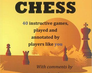 a-fresh-look-at-chess-40-instructive-games-played-and-annotated-by-players-like-you-9781889323251.jpg