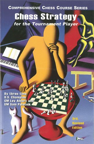 Chess Strategy for the Tournament Player 3rd edit - Chess Strategy for the Tournament Player 3rd edit