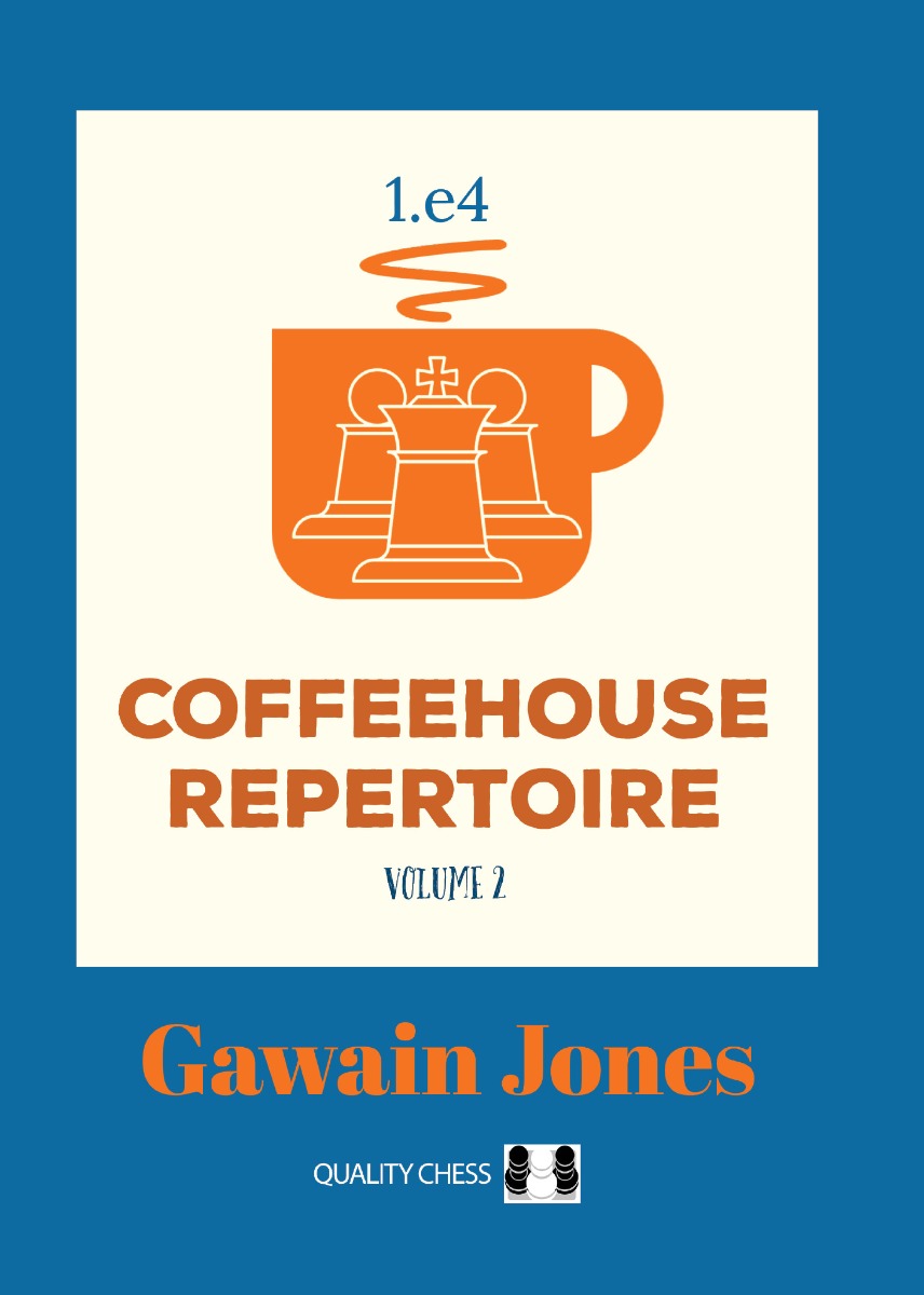 Coffeehouse Repertoire 1.e4 Volume 2 by Gawain Jones (softcover) - Coffeehouse Repertoire 1.e4 Volume 2 by Gawain Jones (softcover)