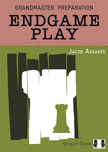 Grandmaster Preparation - Endgame Play by Jacob Aagaard (hardcover) - Grandmaster Preparation - Endgame Play by Jacob Aagaard (hardcover)