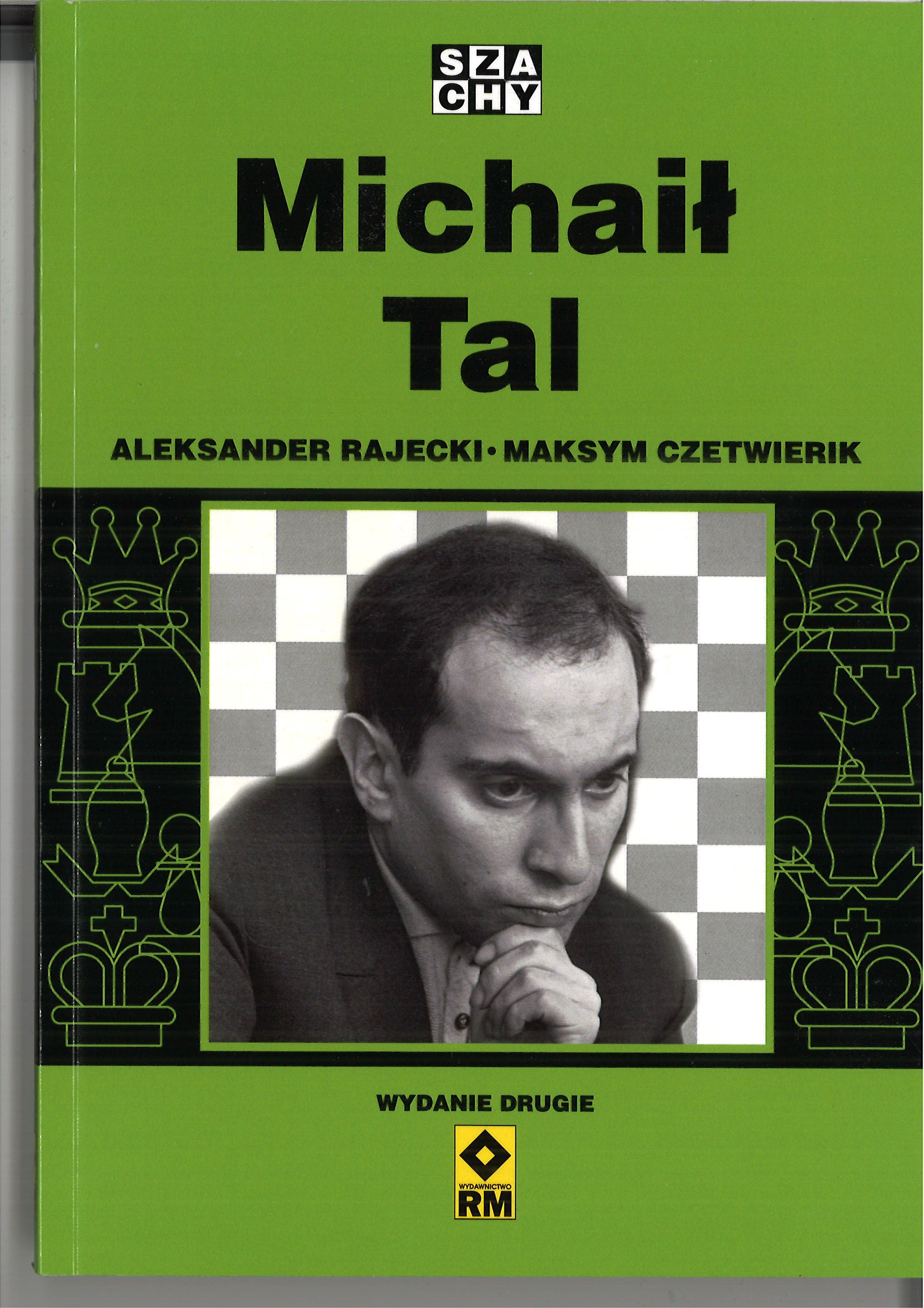 Mijaíl Tal, 2.ª ed. — Aleksander Rajecki, Maksim Chetvierik - Mijaíl Tal, 2.ª ed. — Aleksander Rajecki, Maksim Chetvierik