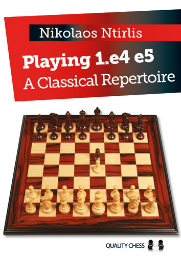 Playing 1.e4 e5 - A Classical Repertoire by Nikolaos Ntirlis (softcover) - Playing 1.e4 e5 - A Classical Repertoire by Nikolaos Ntirlis (softcover)