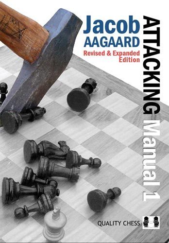 The Attacking Manual 1 2nd edition - by Jacob Aagaard (hardcover) - 1bf27c7c1d6600fc7b488bdaa5582c8e