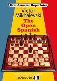 Grandmaster Repertoire 13 - The Open Spanish by Victor Mikhalevski (hardcover) - f6b22f4ea4dd44e26cb3091b2a05b9c1