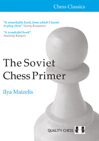 The Soviet Chess Primer by Ilya Maizelis (hardcover) - bbc7e1aba3e3365ad115a08887d64c0d